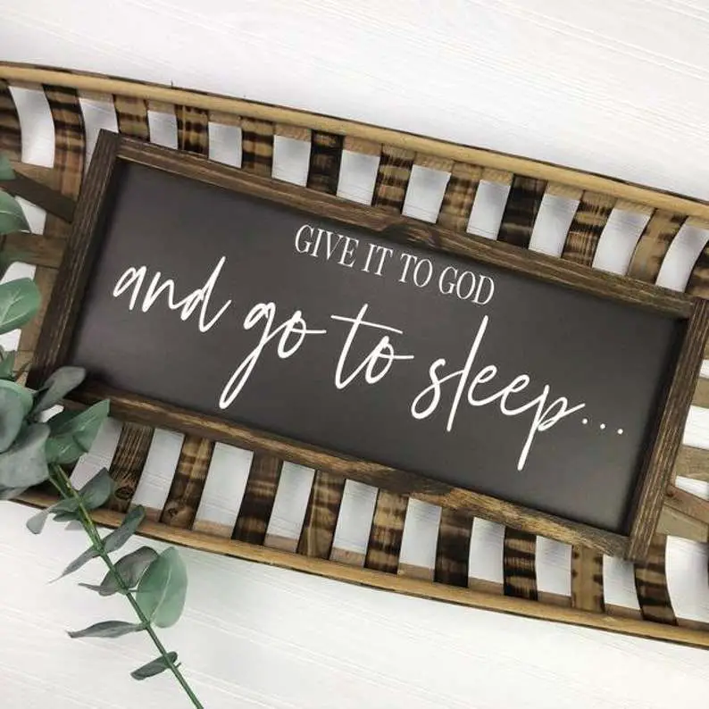 12x36 Give it To God and Go to Sleep Framed sign