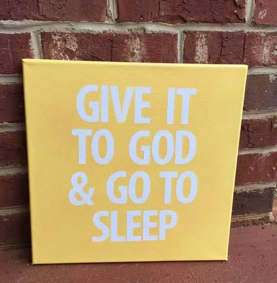 Give it to God and go to sleep canvas quote 12 by ...