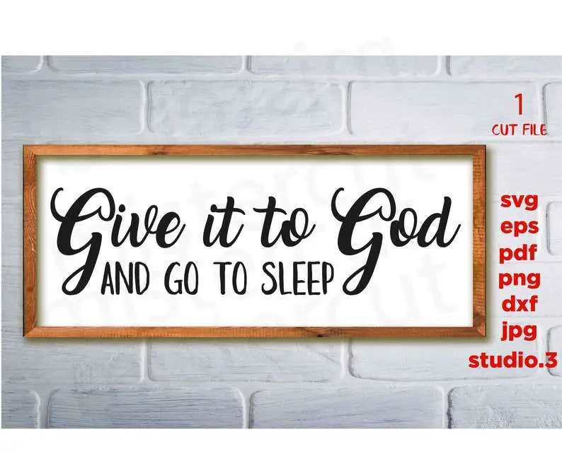 Give it to God and Go to Sleep Sign svg dxf jpg transfer ...