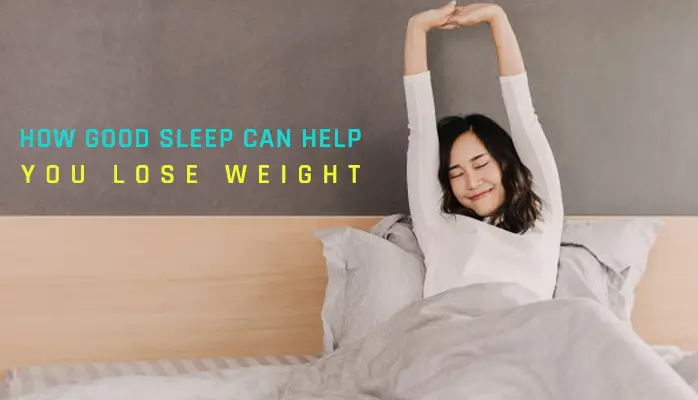 How Good Sleep Can Help You Lose Weight (or Manage It)