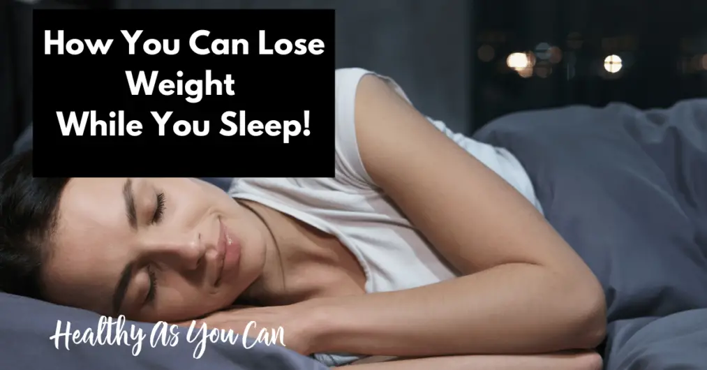 How To Lose Weight While You Sleep + 3 Ways To Fall Into A ...