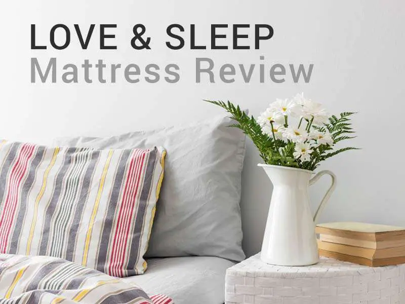 Love and Sleep Mattress Review
