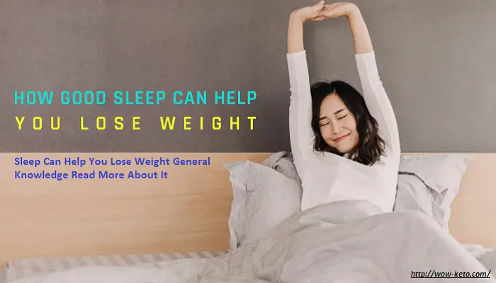 Sleep Can Help You Lose Weight General Knowledge Read More ...
