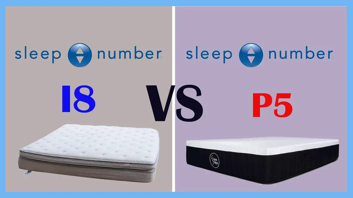 Sleep Number I8 vs P5